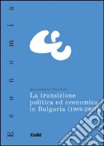 La transizione politica ed economica in Bulgaria (1989-2007)