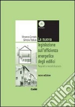 La nuova legislazione sull'efficienza energetica degli edifici. Requisiti e metodi di calcolo. Con CD-ROM libro