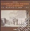 Giuseppe Battista Piacenza e Carlo Randoni. I reali palazzi fra Torino e Genova (1773-1831). Ediz. illustrata libro