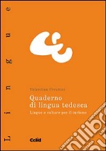 Quaderno di lingua tedesca. Lingue e culture per il turismo