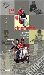 Cinemafie. Giovani in primo piano libro