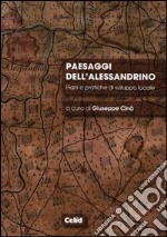 Paesaggi dell'alessandrino. Piani e pratiche di sviluppo locale libro