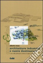 Architetture industriali e nuove destinazioni. Il caso della Pettinatura italiana di Vigliano Biellese. Ediz. illustrata libro