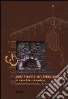 Patrimonio architettonico e rischio sismico. Un percorso tra conoscenza e obiettivi di conservazione. Ediz. illustrata libro