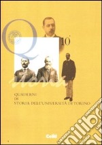 Quaderni di storia dell'università di Torino (2009-2011). Vol. 10