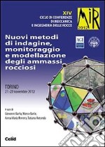 Nuovi metodi di indagine, monitoraggio e modellazione degli ammassi rocciosi. 14° ciclo di Conferenze di meccanica e ingegneria delle rocce libro