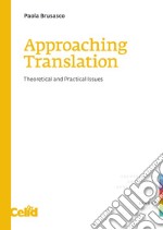 Approaching translation. Theoretical and practical issues libro