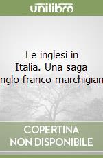 Le inglesi in Italia. Una saga anglo-franco-marchigiana