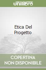 Etica Del Progetto libro