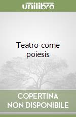 Teatro come poiesis libro