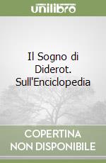 Il Sogno di Diderot. Sull'Enciclopedia libro