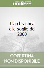 L'archivistica alle soglie del 2000 libro