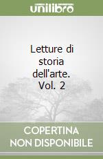 Letture di storia dell'arte. Vol. 2