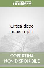 Critica dopo nuovi topici libro