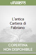 L'antica Cartiera di Fabriano libro