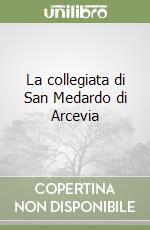 La collegiata di San Medardo di Arcevia libro