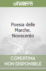 Poesia delle Marche. Novecento libro