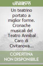 Un teatrino portato a miglior forme. Cronache musicali del Teatro Annibal Caro di Civitanova Marche Alta