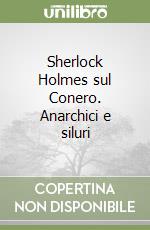 Sherlock Holmes sul Conero. Anarchici e siluri libro