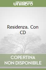 Residenza. Con CD libro