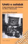 Uniti e solidali. L'associazionismo nelle Marche tra Otto e Novecento libro di Giovannini P. (cur.)