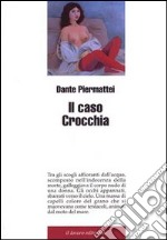 Il caso Crocchia libro