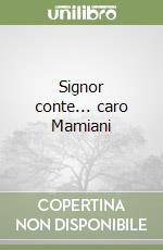 Signor conte... caro Mamiani libro