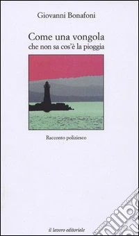 Come una vongola che non sa cos'è la pioggia libro