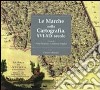 Le Marche nella cartografia. XVI-XIX secolo. Ediz. illustrata libro