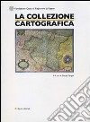 La collezione cartografica libro di Mangani G. (cur.)