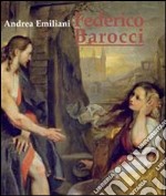 Federico Barocci. Ediz. illustrata libro