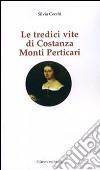 Le tredici vite di Costanza Monti Perticari libro di Cecchi Silvia