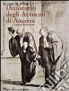 Dizionario degli avvocati di Ancona libro