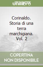 Corinaldo. Storia di una terra marchigiana. Vol. 2 libro