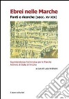 Ebrei nelle Marche. Fonti e ricerche (secc. XV-XIX) libro