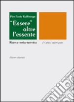 Essere oltre l'essente. Ricerca storico-teoretica