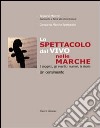 Spettacolo dal vivo nelle Marche. I soggetti, gli eventi, i numeri, la storia. Un censimento libro