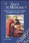 Santi in medicina. Storie di santi che fanno i medici e di medici che fanno i santi libro di Danieli G. (cur.)