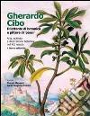 Gherardo Cibo, dilettante di botanica e pittore di «paesi». Arte, scienza e illustrazione botanica nel XVI secolo. Ediz. illustrata libro