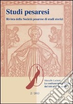 Studi pesaresi. Rivista della Società pesarese di studi storici (2012). Vol. 2: Le confraternite a Pesaro dal XIII al XVII secolo libro