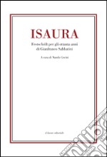 Isaura. Festschrift per gli ottanta anni di Gianfranco Sabbatini libro