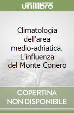 Climatologia dell'area medio-adriatica. L'influenza del Monte Conero libro