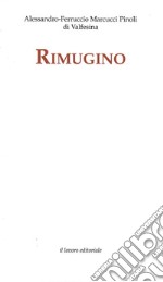 Rimugino. Ediz. illustrata libro