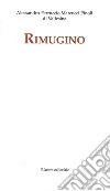 Rimugino. Ediz. illustrata libro