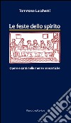 Le feste dello spirito. Opere e santi nelle mense monastiche libro di Lucchetti Tommaso