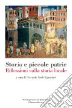 Storia e piccole patrie. Riflessioni sulla storia locale