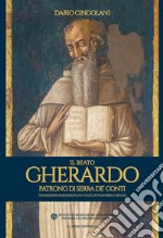 Il beato Gherardo patrono di Serra De' Conti. Tradizione agiografica e culto attraverso i secoli