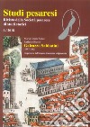 Studi pesaresi. Rivista della Società pesarese di studi storici (2018). Vol. 6: Galeazzo Sabbatini (1597-1662). Un pesarese del Seicento tra musica e diplomazia libro