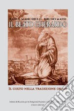 Il Beato Gherardo. Il culto nella tradizione orale libro