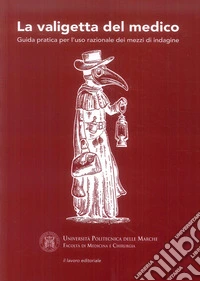 La valigetta del medico. Guida pratica per l'uso razionale dei mezzi di indagine libro
